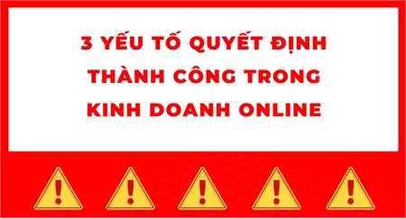3 YẾU TỐ QUAN TRỌNG QUYẾT ĐỊNH THÀNH CÔNG TRONG KDOL