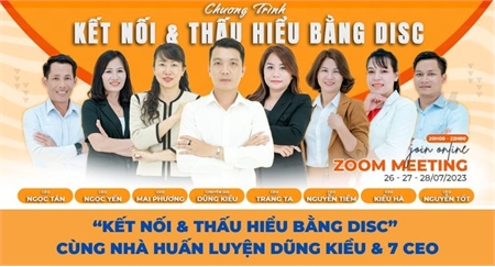 “KẾT NỐI & THẤU HIỂU BẰNG DISC” CÙNG NHÀ HUẤN LUYỆN DŨNG KIỀU & 7 CEO 