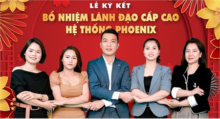 LỄ  KÝ KẾT BỔ NHIỆM LÃNH ĐẠO CẤP CAO HỆ THỐNG PHOENIX
